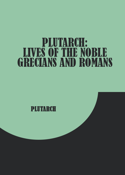 lives of the noble grecians and romans